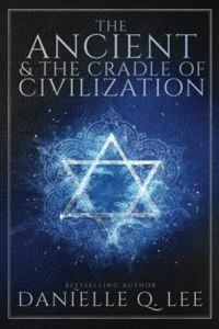 The Ancient & The Cradle of Civilization