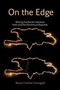 On the Edge: Writing the Border Between Haiti and the Dominican Republic