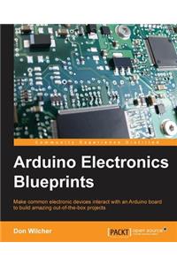 Arduino Electronics Blueprints