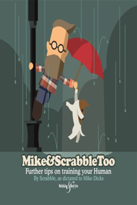 Mike & Scrabble Too