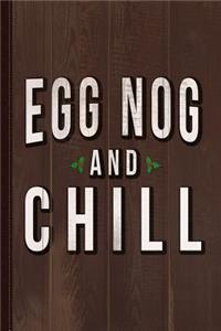 Egg Nog and Chill 2 Journal Notebook