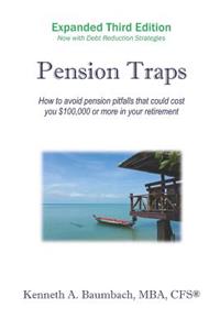 Pension Traps: How to Avoid Pension Pitfalls That Could Cost You $100,000 or More in Your Retirement