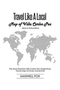 Travel Like a Local - Map of Villa Carlos Paz (Black and White Edition)
