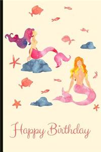 Happy Birthday: Mermaid Themed Birthday Journal and Memories Book - Journal, Guestbook or Memories Book for a Keepsake
