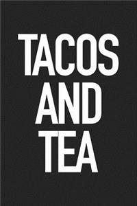 Tacos and Tea