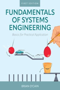 Fundamentals of Systems Engineering: Basics for Practical Application