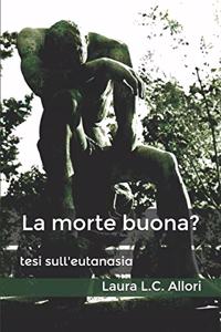 La morte Buona?