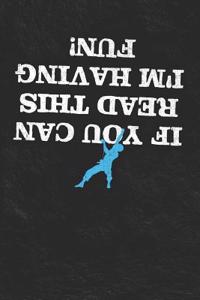 If You Can Read This I'm Having Fun