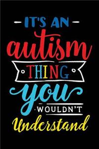 It's an Autism Things You Wouldn't Understand