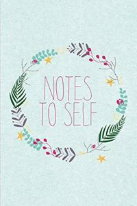 Notes to Self Journal: Every Day Journal with 130 Lined Journal Pages