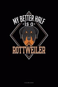 My Better Half Is a Rottweiler