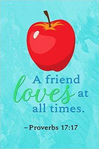 A Friend Loves at All Times - Proverbs 17