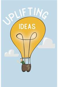 Uplifting Ideas