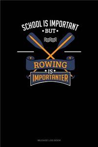 School Is Important But Rowing Is Importanter