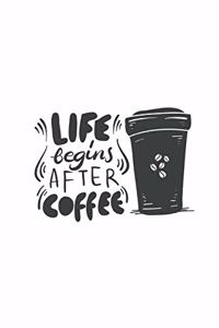 Life Begins After Coffee