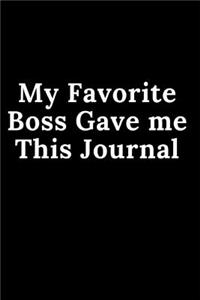 My Favorite Boss Gave Me This Journal