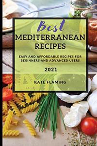 Best Mediterranean Recipes: Easy and Affordable Recipes for Beginners and Advanced Users