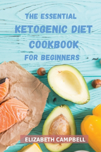 The Essential Ketogenic Diet Cookbook for Beginners