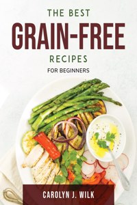 The Best Grain-Free Recipes