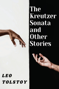 Kreutzer Sonata and Other Stories