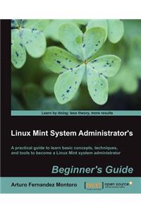 Linux Mint System Administrator's Beginner's Guide