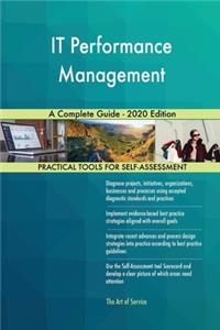 IT Performance Management A Complete Guide - 2020 Edition