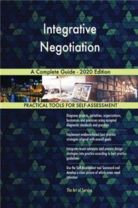Integrative Negotiation A Complete Guide - 2020 Edition