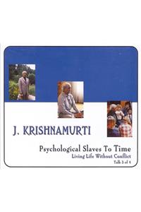 Psychological Slaves to Time