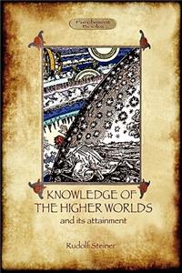 Knowledge of the Higher Worlds and Its Attainment (Aziloth Books)