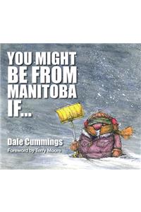 You Might Be from Manitoba If...