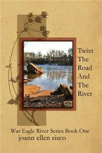 Twixt the Road and the River