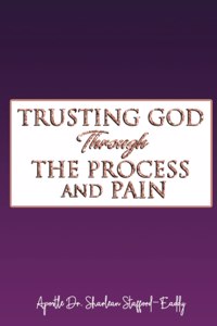 Trusting God Through The Process And Pain