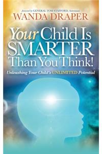 Your Child is Smarter Than You Think!