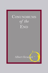 Conundrums of the End