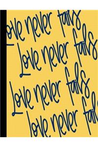 Love Never Fails Blank Composition Notebook: Wide Ruled Paper