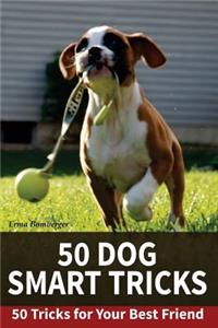 50 Dog Smart Tricks: 50 Tricks for Your Best Friend