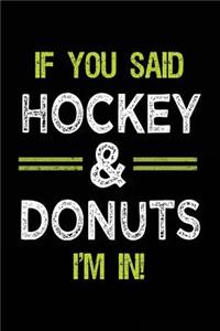 If You Said Hockey & Donuts I'm In