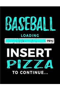 Baseball Loading 75% Insert Pizza to Continue