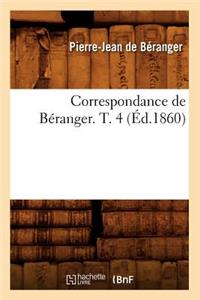 Correspondance de Béranger. T. 4 (Éd.1860)