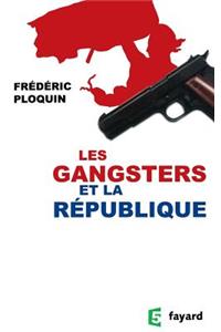 Les gangsters et la République