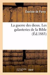 Guerre Des Dieux. Les Galanteries de la Bible