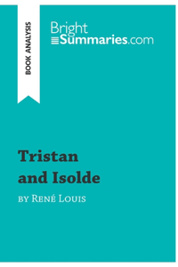 Tristan and Isolde by René Louis (Book Analysis)