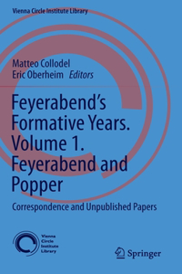 Feyerabend's Formative Years. Volume 1. Feyerabend and Popper