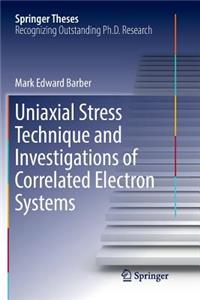 Uniaxial Stress Technique and Investigations of Correlated Electron Systems