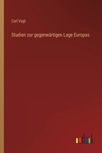 Studien zur gegenwärtigen Lage Europas