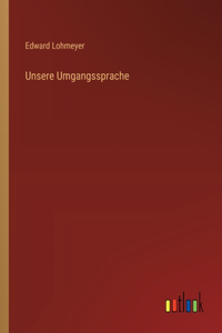 Unsere Umgangssprache