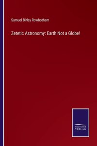 Zetetic Astronomy