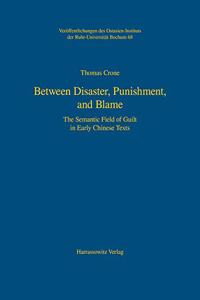 Between Disaster, Punishment, and Blame: The Semantic Field of Guilt in Early Chinese Texts