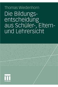 Bildungsentscheidung Aus Schüler-, Eltern- Und Lehrersicht