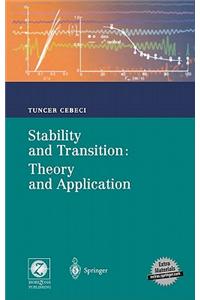 Stability and Transition - Theory and Application